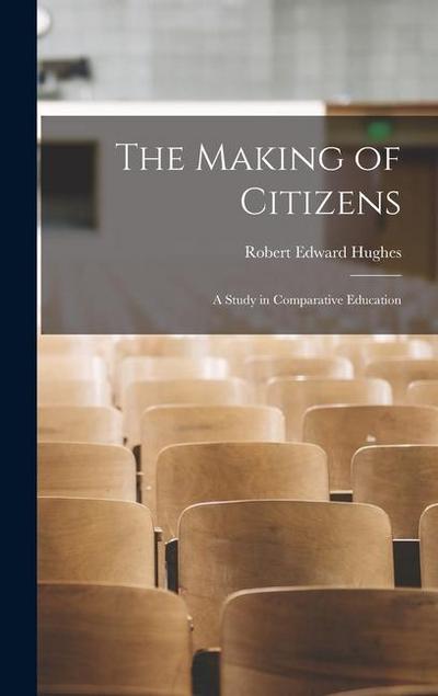The Making of Citizens: A Study in Comparative Education