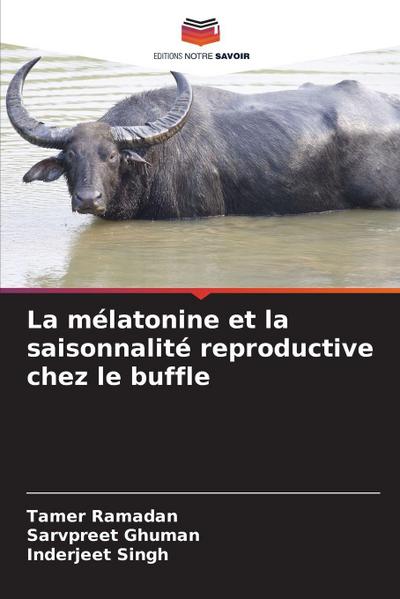 La mélatonine et la saisonnalité reproductive chez le buffle