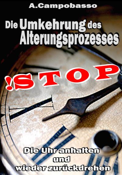 STOP - Die Umkehrung des Alterungsprozesses