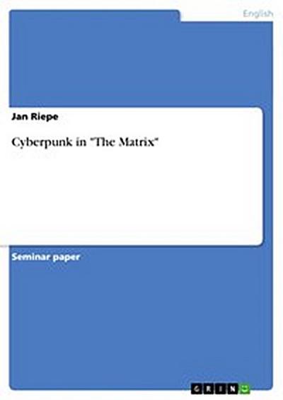 Cyberpunk in "The Matrix"