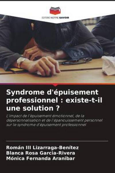 Syndrome d’épuisement professionnel : existe-t-il une solution ?