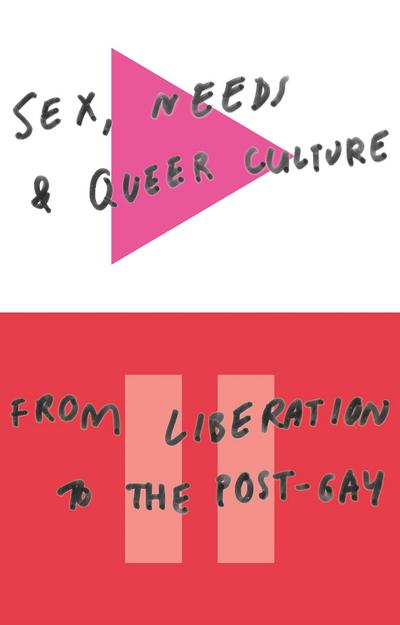 Sex, Needs, and Queer Culture