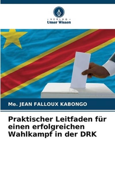 Praktischer Leitfaden für einen erfolgreichen Wahlkampf in der DRK