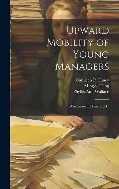 Upward Mobility of Young Managers: Women on the Fast Track?