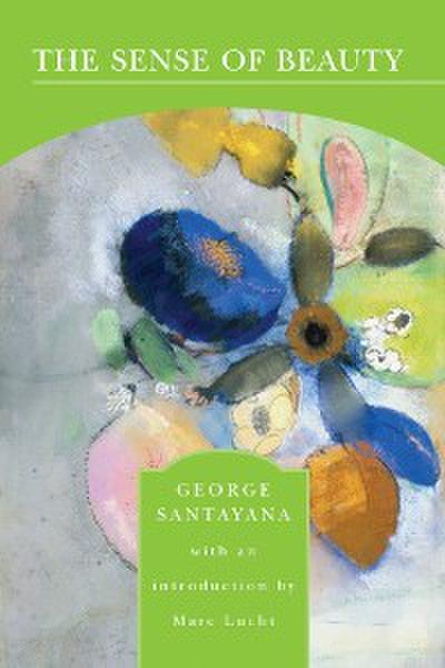 The Sense of Beauty (Barnes & Noble Library of Essential Reading)