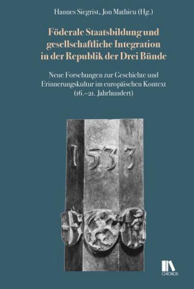 Föderale Staatsbildung und gesellschaftliche Integration in der Republik der Drei Bu¿nde
