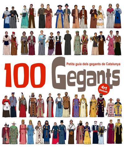 100 Gegants. Volum 4 : Petita Guia dels Gegants de Catalunya