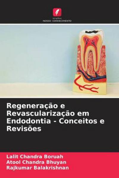 Regeneração e Revascularização em Endodontia - Conceitos e Revisões