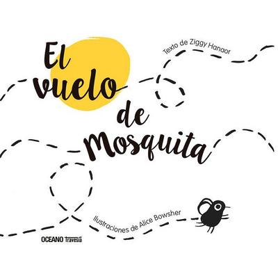 El Vuelo de Mosquita / The Flight of Mosquita