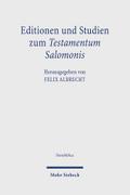 Editionen und Studien zum Testamentum Salomonis