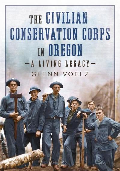 The Civilian Conservation Corps in Oregon