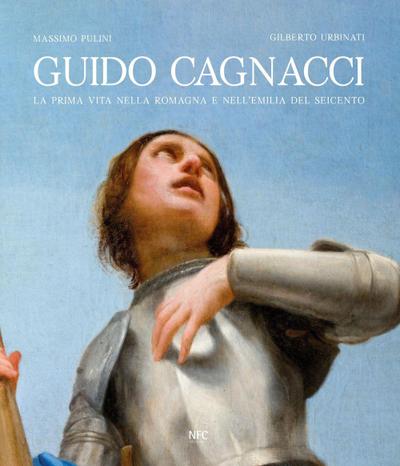 Guido Cagnacci. La prima vita nella Romagna e nell’Emilia del seicento