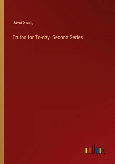 Truths for To-day. Second Series