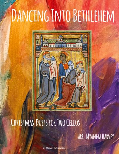 Dancing Into Bethlehem, Christmas Duets for Two Cellos