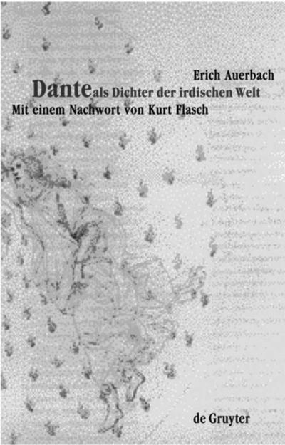 Dante als Dichter der irdischen Welt