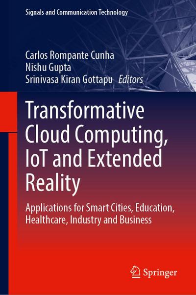 Transformative Cloud Computing, IoT and Extended Reality