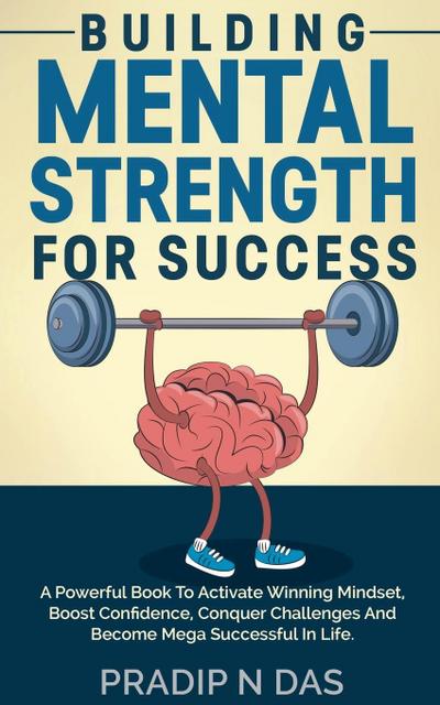 Building Mental Strength For Success