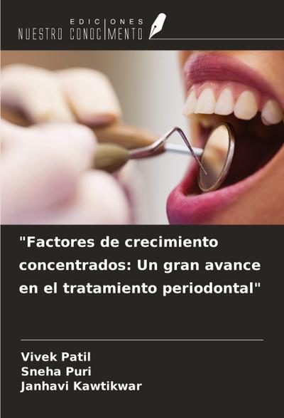 "Factores de crecimiento concentrados: Un gran avance en el tratamiento periodontal"