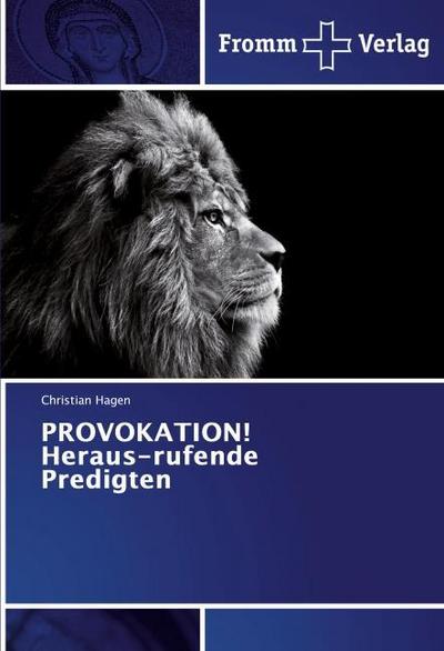 PROVOKATION! Heraus-rufende Predigten