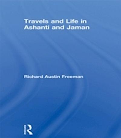 Travels and Life in Ashanti and Jaman