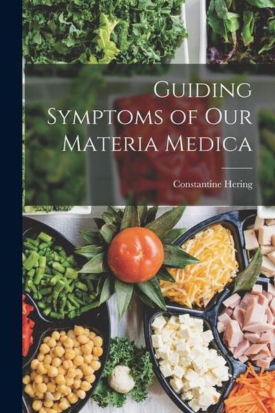 Guiding Symptoms of Our Materia Medica