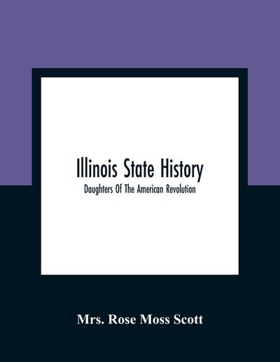 Illinois State History; Daughters Of The American Revolution
