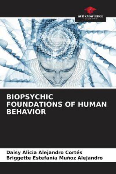 BIOPSYCHIC FOUNDATIONS OF HUMAN BEHAVIOR