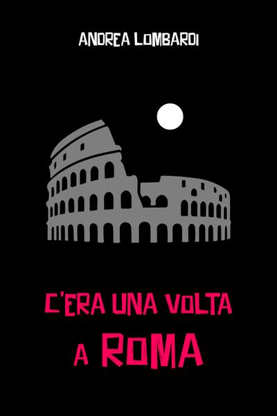 C’era una volta a Roma