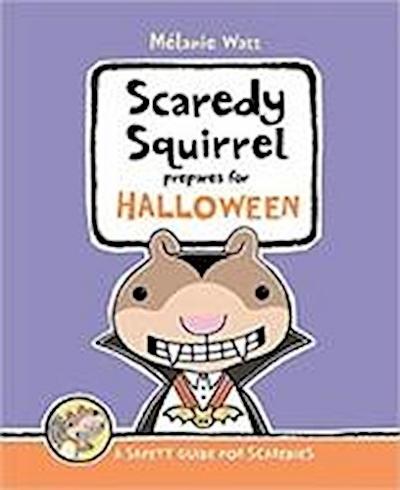 Scaredy Squirrel Prepares For Halloween: A Safety Guide For Scaredies