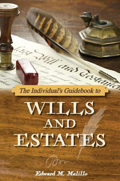 The Individual’s Guidebook to Wills and Estates