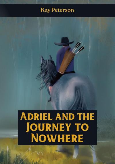 Adriel and the Journey to Nowhere