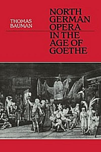 North German Opera in the Age of Goethe