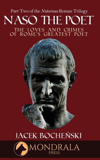 Naso The Poet, The Loves and Crimes of Rome’s Greatest Poet
