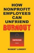 How Nonprofit Employees Can Unfriend Burnout