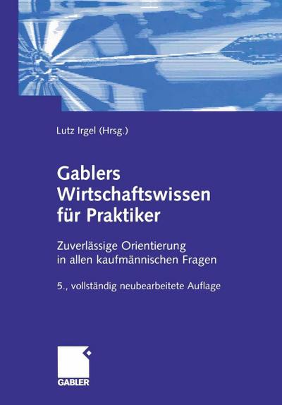 Gablers Wirtschaftswissen für Praktiker