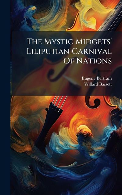 The Mystic Midgets’ Liliputian Carnival Of Nations
