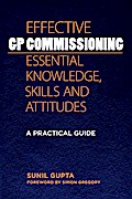 Effective GP Commissioning - Essential Knowledge, Skills and Attitudes