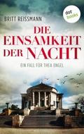 Die Einsamkeit der Nacht: Ein Fall für Thea Engel 