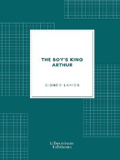 The Boy’s King Arthur