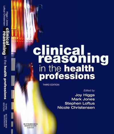 Clinical Reasoning in the Health Professions E-Book