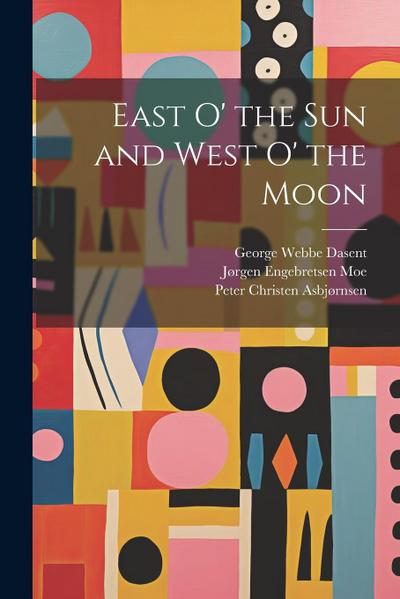 East o’ the sun and West o’ the Moon
