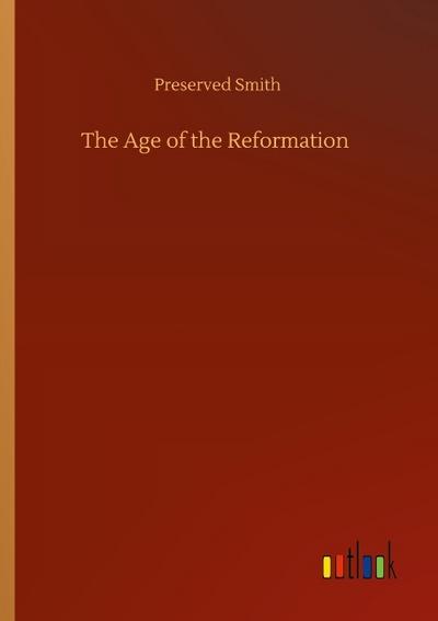 The Age of the Reformation