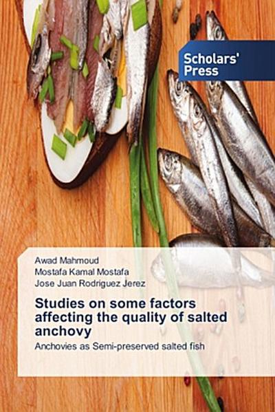 Studies on some factors affecting the quality of salted anchovy¿