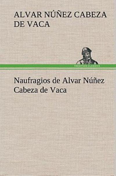 Naufragios de Alvar Núñez Cabeza de Vaca