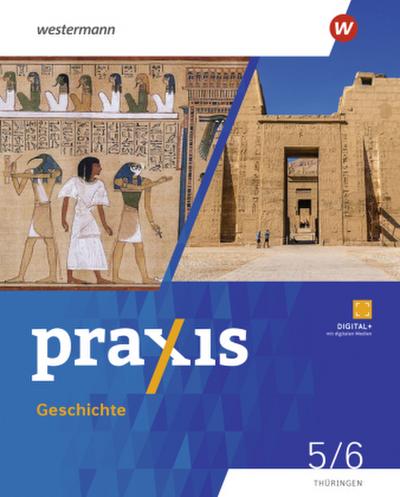 Praxis Geschichte 5 / 6. Schulbuch. Für Thüringen