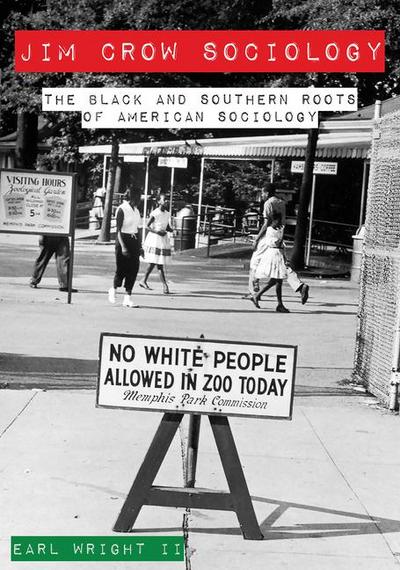 Wright, E: Jim Crow Sociology - The Black and Southern Roots