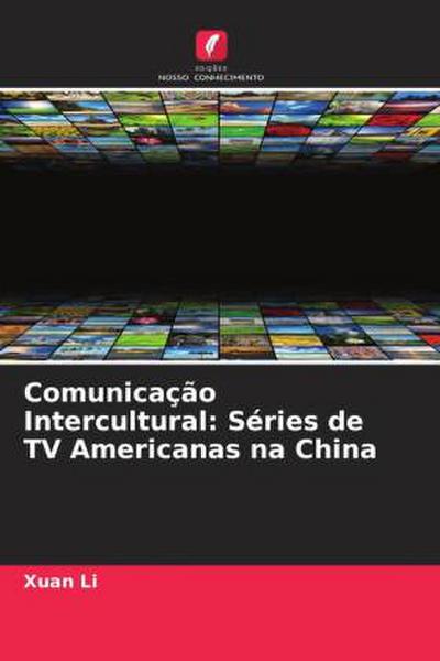 Comunicação Intercultural: Séries de TV Americanas na China