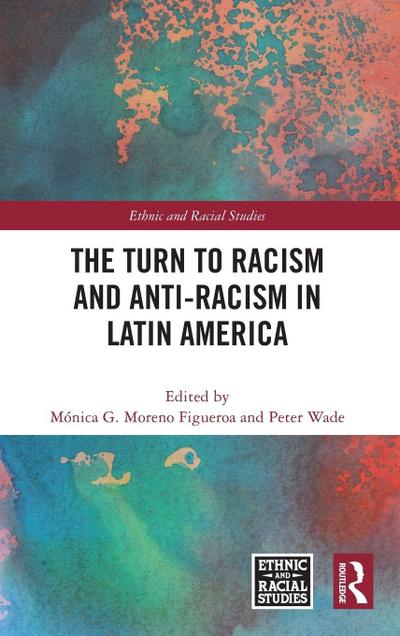 The Turn to Racism and Anti-racism in Latin America