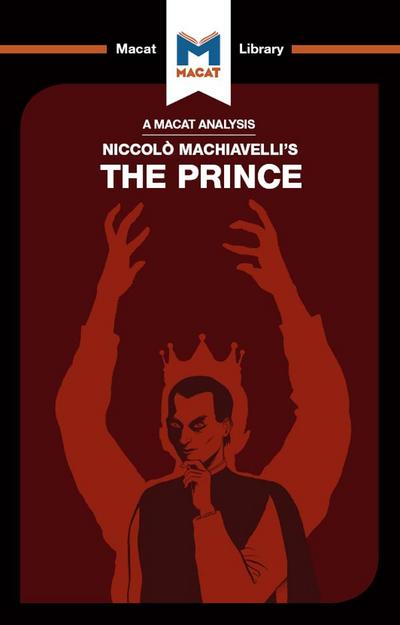 An Analysis of Niccolo Machiavelli’s The Prince