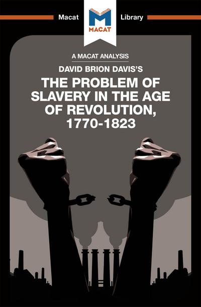 An Analysis of David Brion Davis’s The Problem of Slavery in the Age of Revolution, 1770-1823